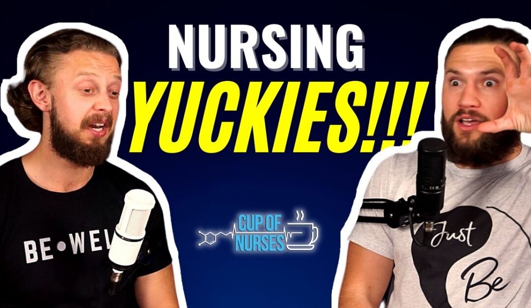 EP 114: Grossest Parts About Nursing