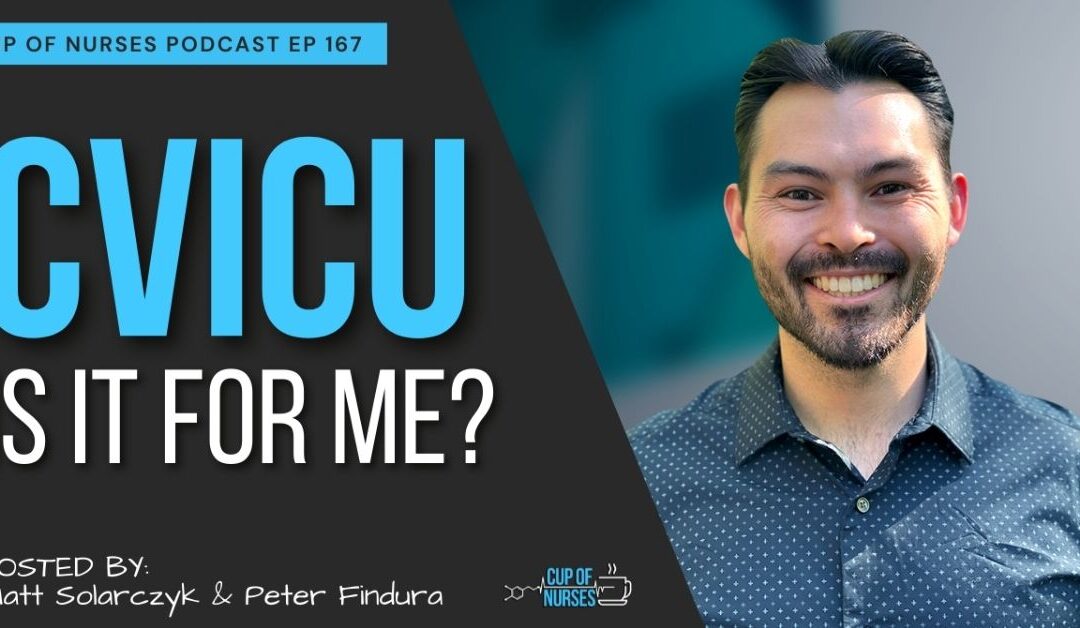 EP 167: Should You Start in a CVICU as a New Grad?