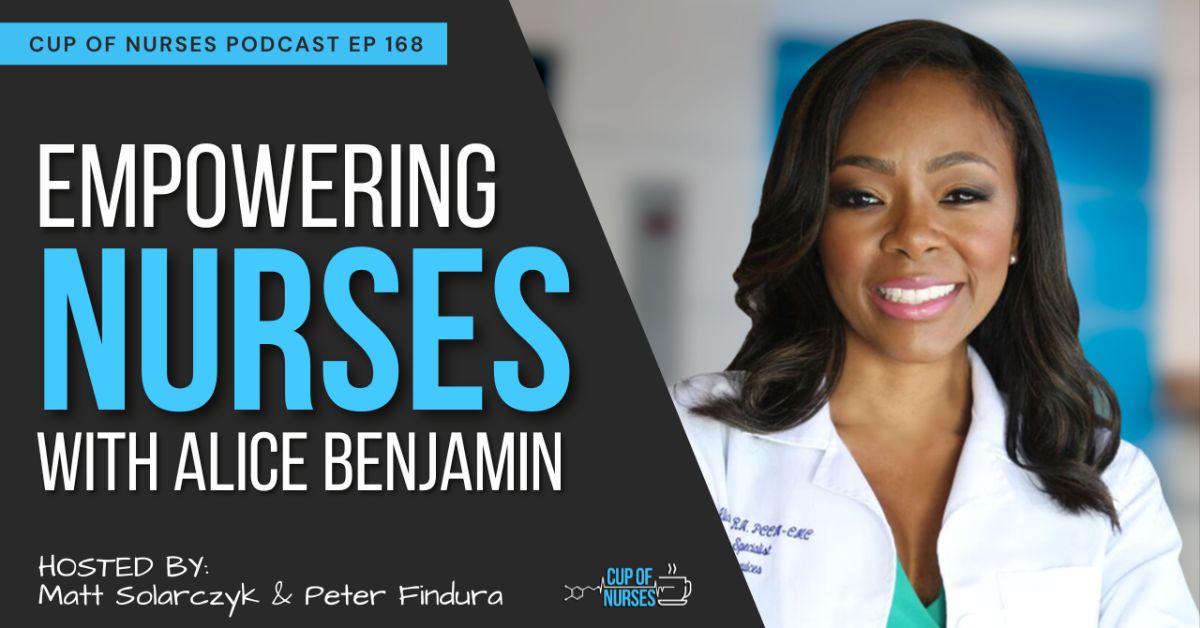 EP 168: Empowering Nurses with Alice Benjamin