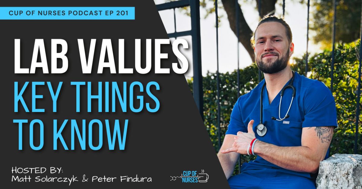 EP 201: Lab Values to Know as a Nurse